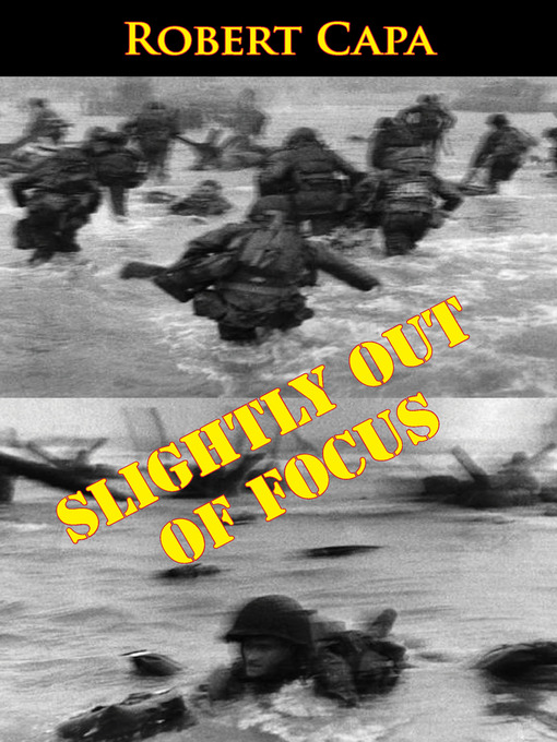 Title details for Slightly Out of Focus by Robert Capa - Available